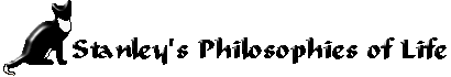 Stanley's Philosophies of Life